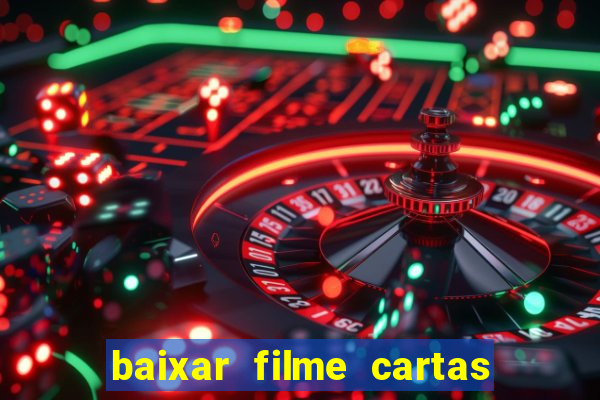 baixar filme cartas para deus dublado